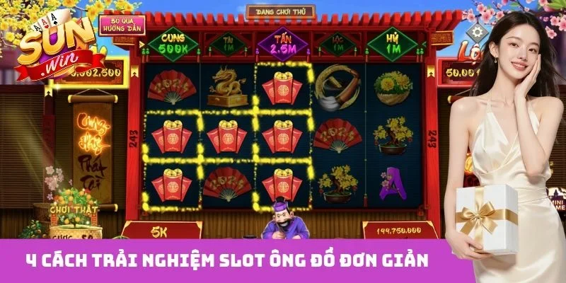 4 cách trải nghiệm slot Ông Đồ đơn giản