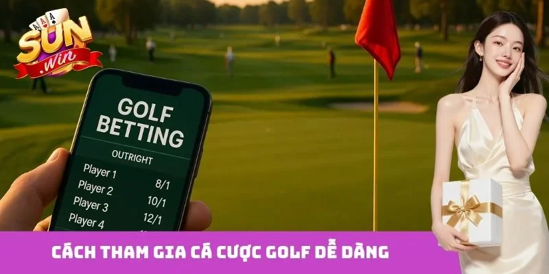 Cách tham gia cá cược Golf dễ dàng