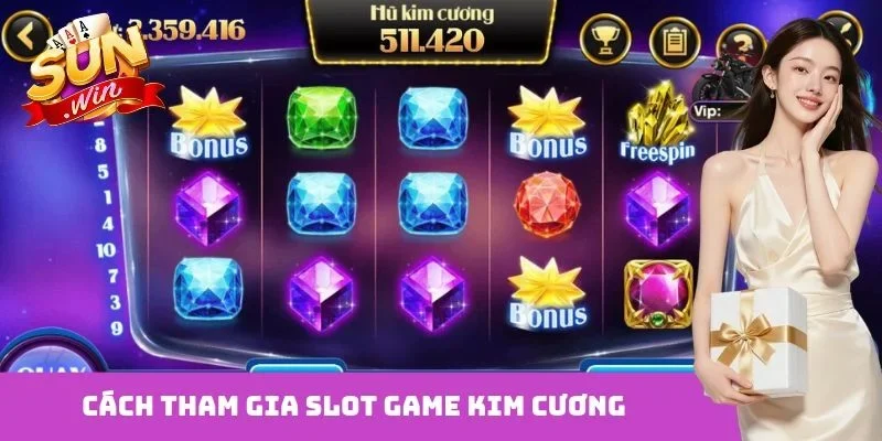 Cách tham gia slot game Kim Cương