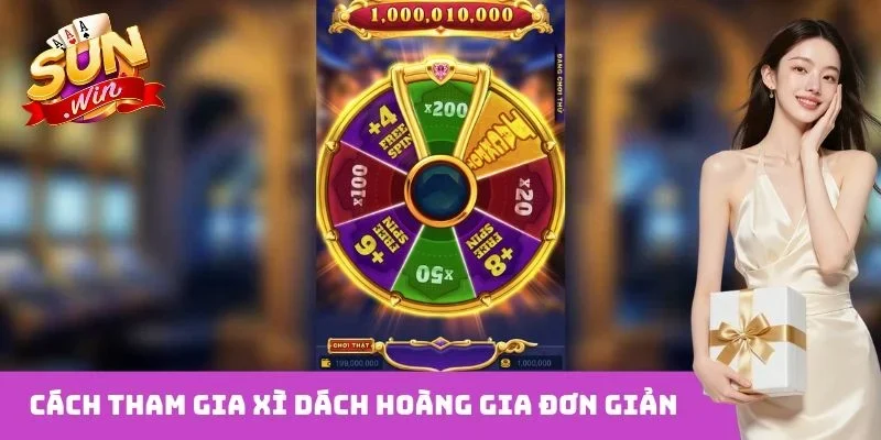 Cách tham gia xì dách hoàng gia đơn giản