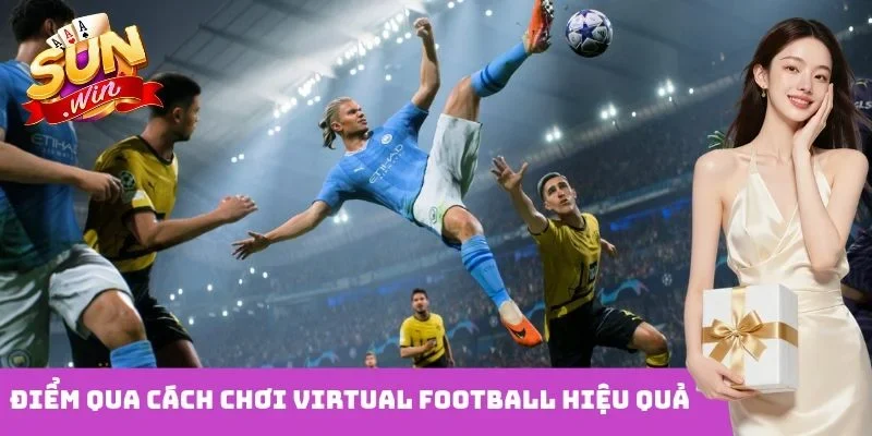 Điểm qua cách chơi Virtual Football hiệu quả