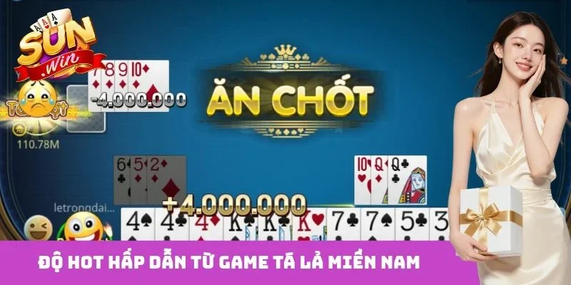 Độ hot hấp dẫn từ game tá lả miền Nam