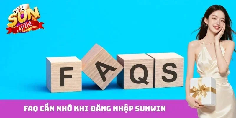 FAQ cần nhớ khi đăng nhập Sunwin