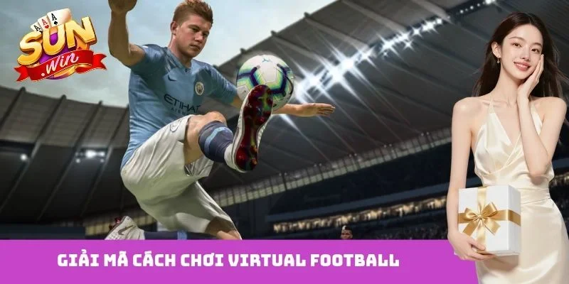 Cách chơi Virtual Football