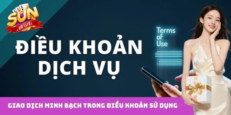 Giao dịch minh bạch trong điều khoản sử dụng