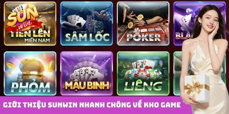 Giới thiệu Sunwin nhanh chóng về kho game