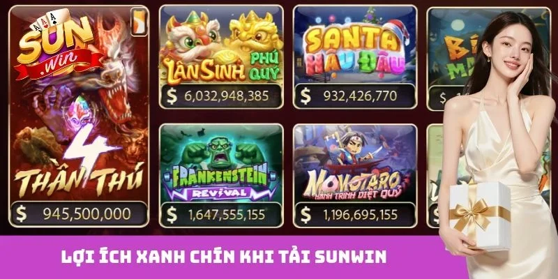 Lợi ích xanh chín khi tải Sunwin