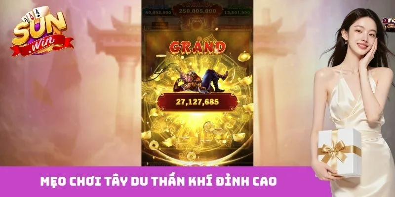 Mẹo chơi Tây Du Thần Khí đỉnh cao