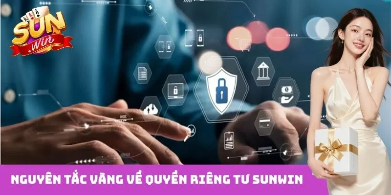 Nguyên tắc vàng về quyền riêng tư Sunwin