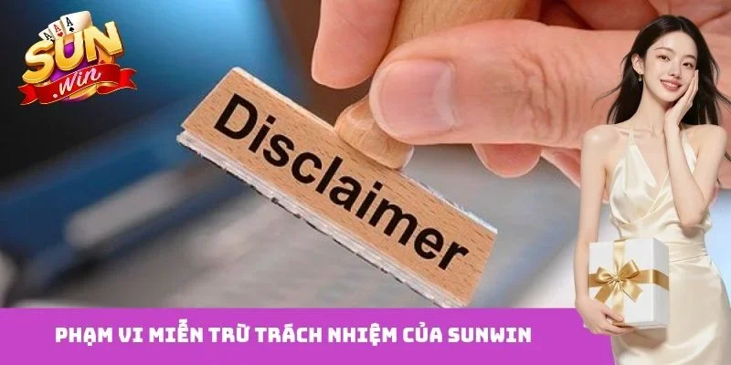 Phạm vi miễn trừ trách nhiệm của Sunwin