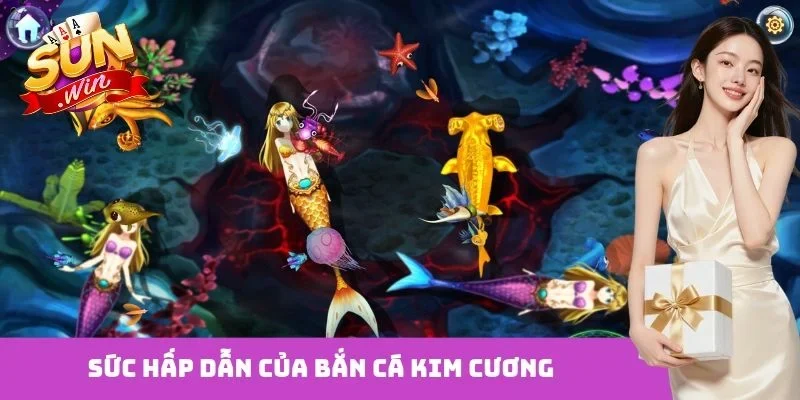 Sức hấp dẫn của bắn cá Kim Cương