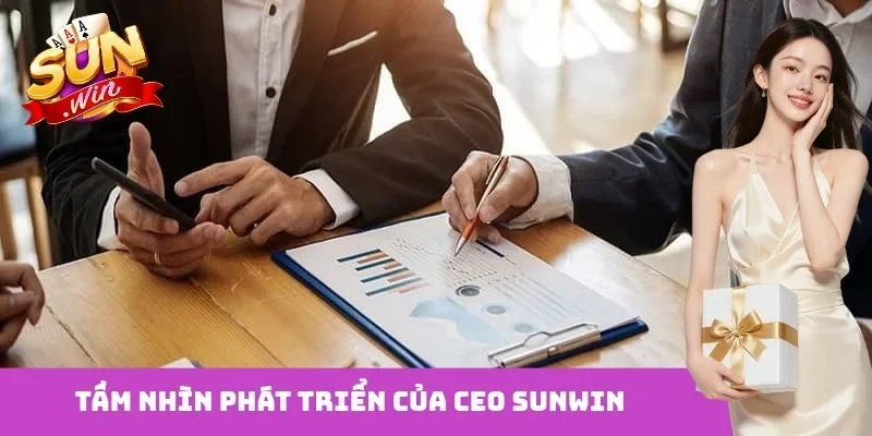 Tầm nhìn phát triển của CEO Sunwin