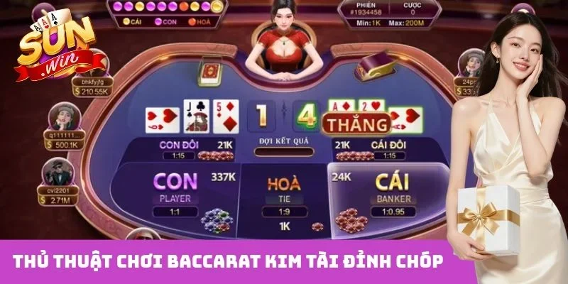 Thủ thuật chơi Baccarat Kim Tài đỉnh chóp