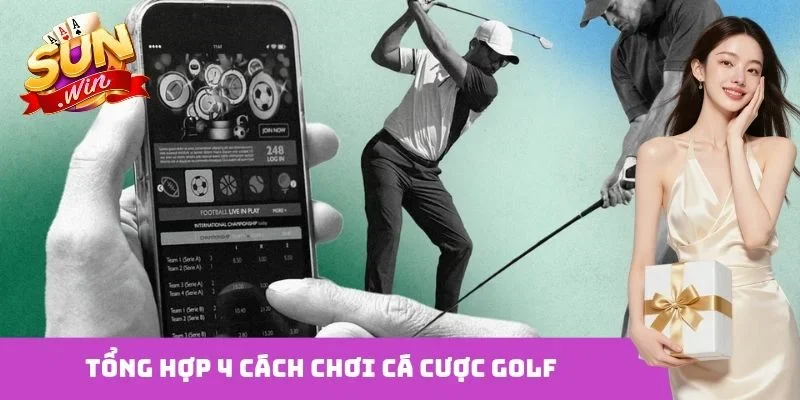 Tổng hợp 4 cách chơi cá cược Golf
