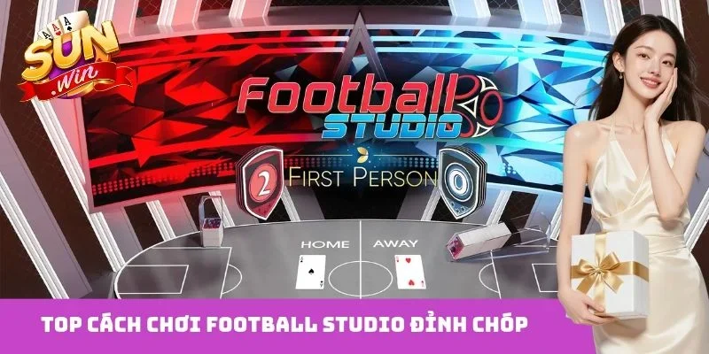 Top cách chơi Football Studio đỉnh chóp